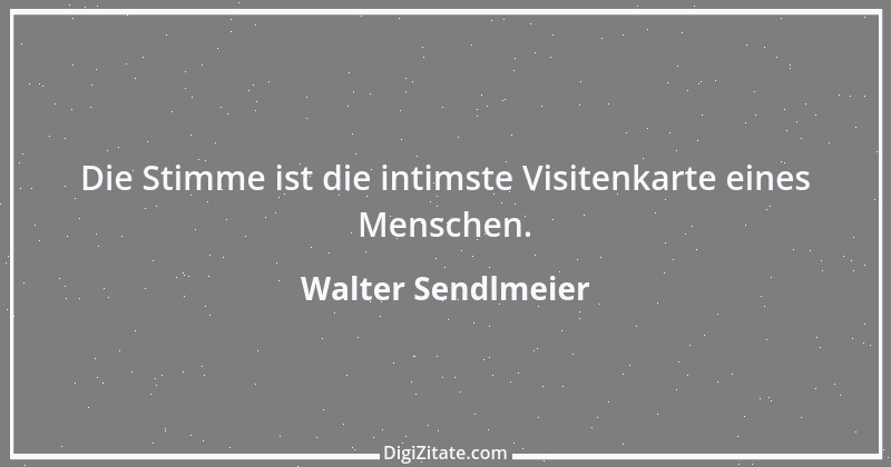 Zitat von Walter Sendlmeier 2