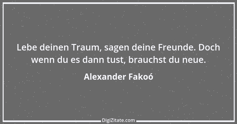 Zitat von Alexander Fakoó 1