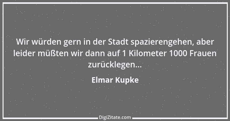 Zitat von Elmar Kupke 474