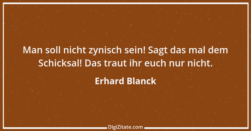 Zitat von Erhard Blanck 699