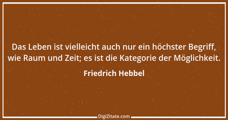 Zitat von Friedrich Hebbel 499