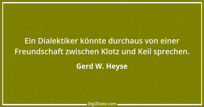 Zitat von Gerd W. Heyse 252