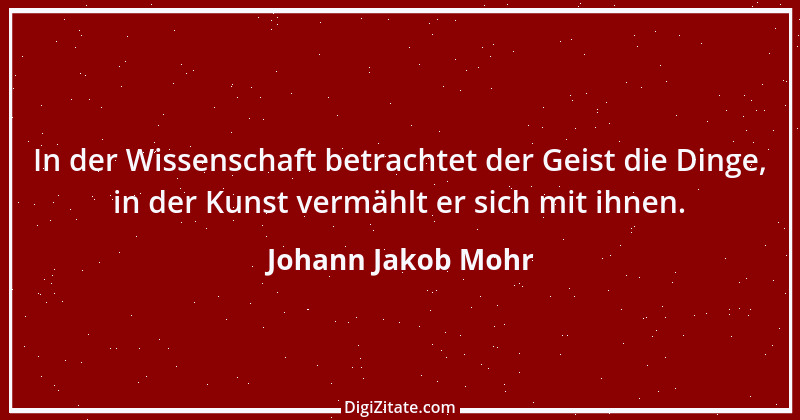 Zitat von Johann Jakob Mohr 178