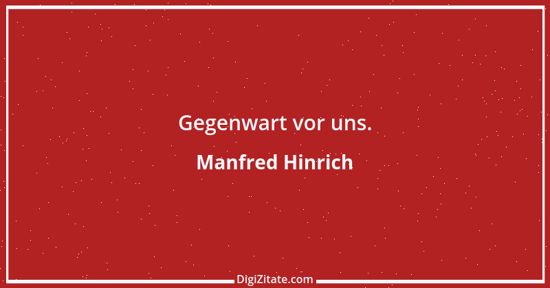 Zitat von Manfred Hinrich 318