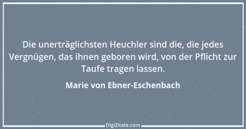 Zitat von Marie von Ebner-Eschenbach 112