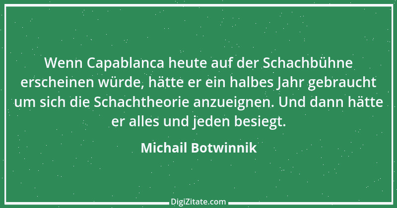 Zitat von Michail Botwinnik 7