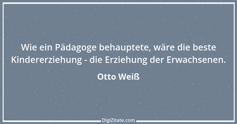 Zitat von Otto Weiß 13