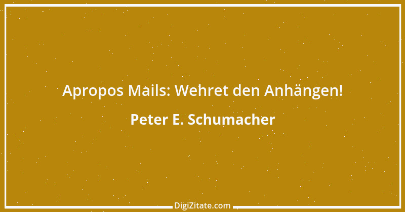 Zitat von Peter E. Schumacher 949