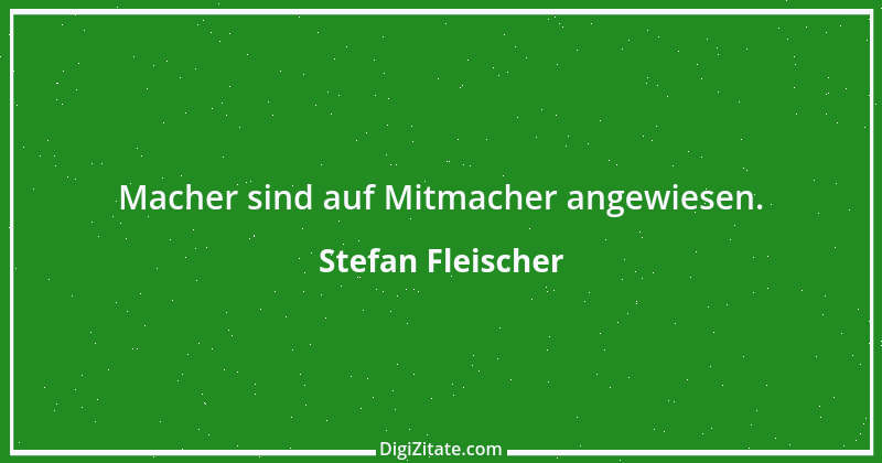 Zitat von Stefan Fleischer 98