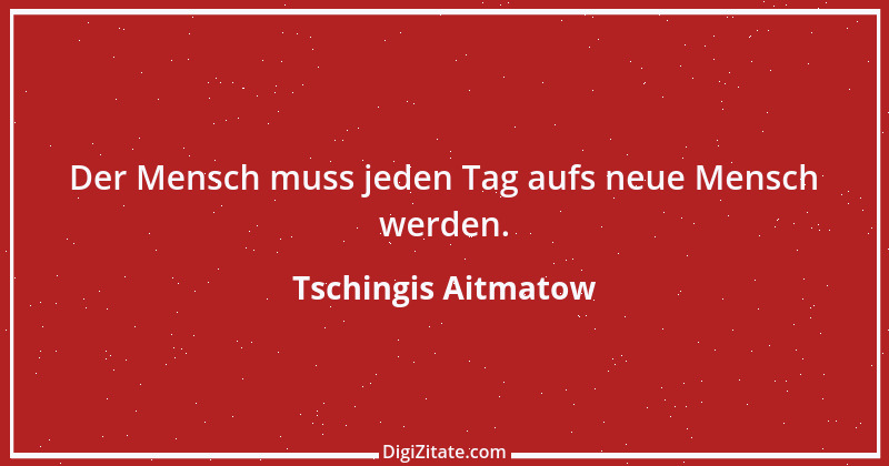 Zitat von Tschingis Aitmatow 8