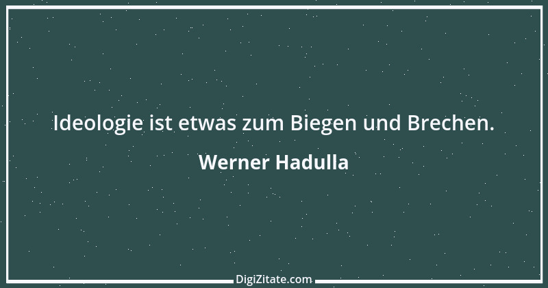 Zitat von Werner Hadulla 34