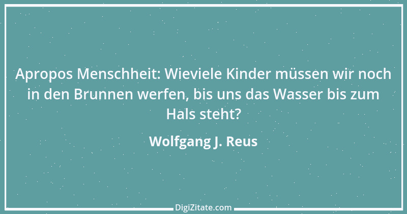 Zitat von Wolfgang J. Reus 984