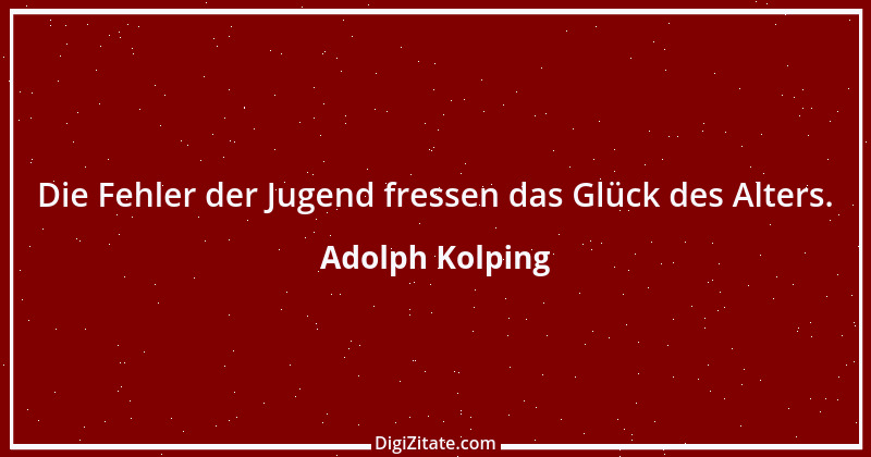 Zitat von Adolph Kolping 23