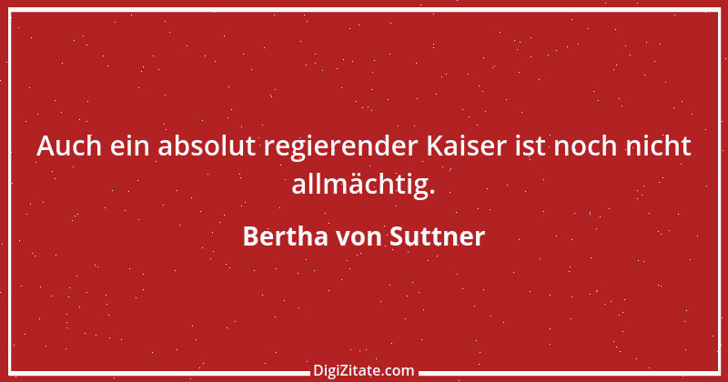 Zitat von Bertha von Suttner 22