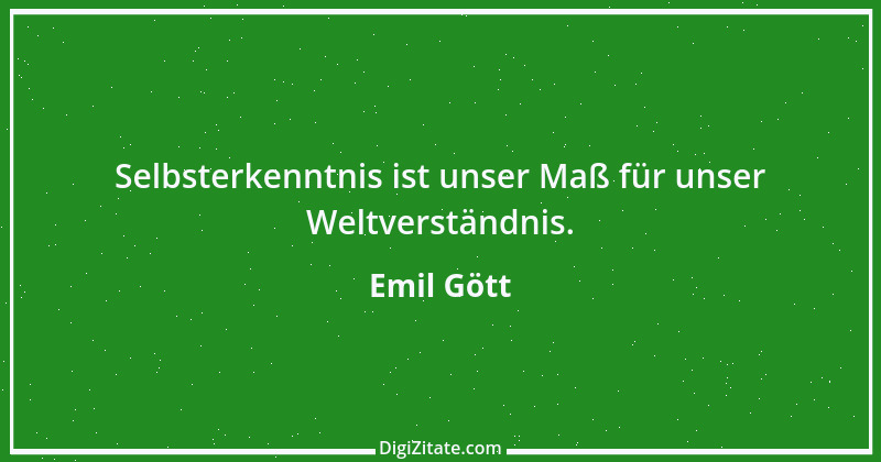 Zitat von Emil Gött 10