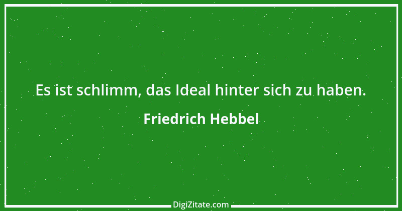 Zitat von Friedrich Hebbel 500