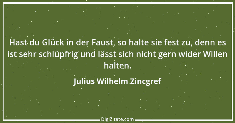 Zitat von Julius Wilhelm Zincgref 22