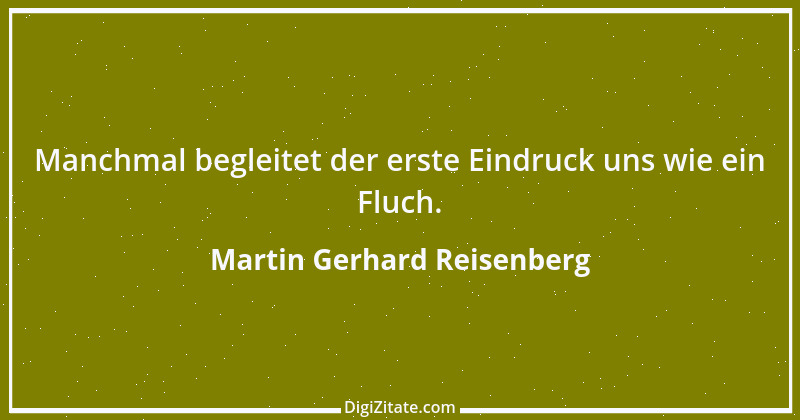 Zitat von Martin Gerhard Reisenberg 460