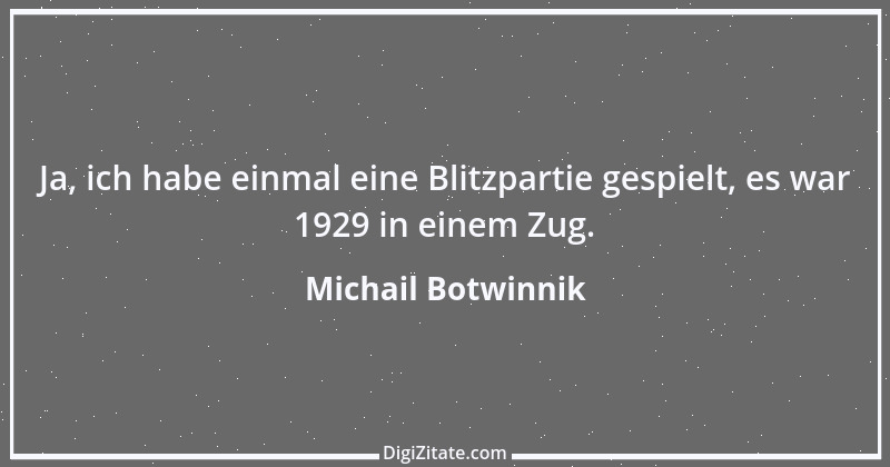 Zitat von Michail Botwinnik 8