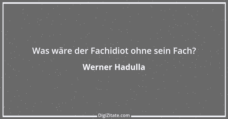 Zitat von Werner Hadulla 35