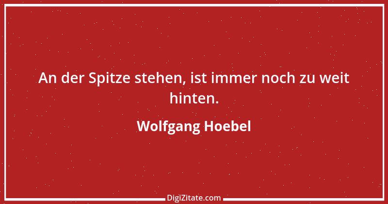 Zitat von Wolfgang Hoebel 1