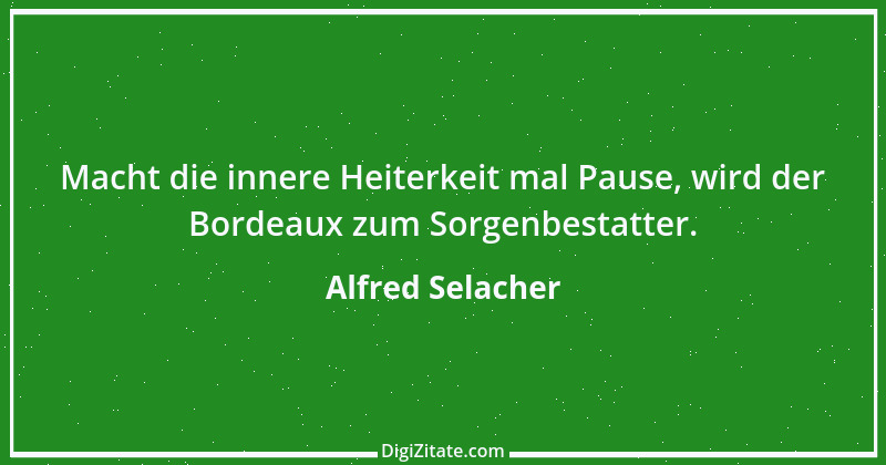 Zitat von Alfred Selacher 92