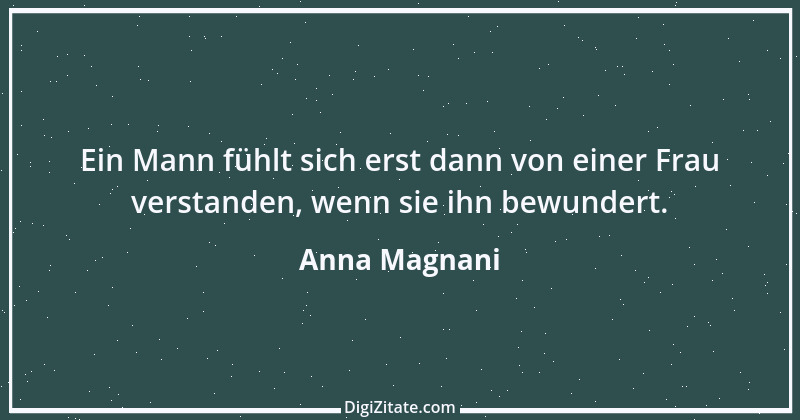 Zitat von Anna Magnani 13