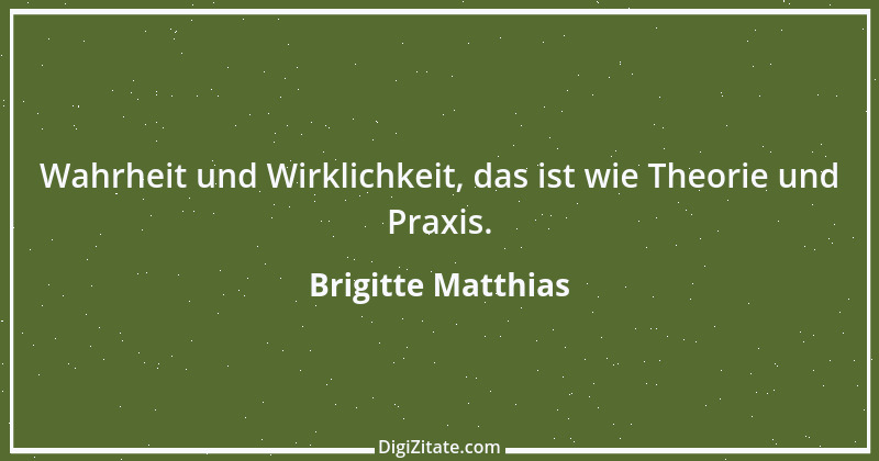 Zitat von Brigitte Matthias 2