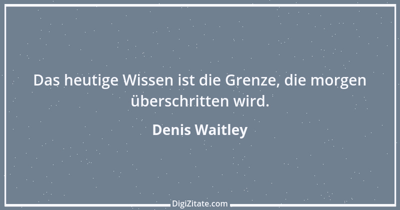 Zitat von Denis Waitley 1