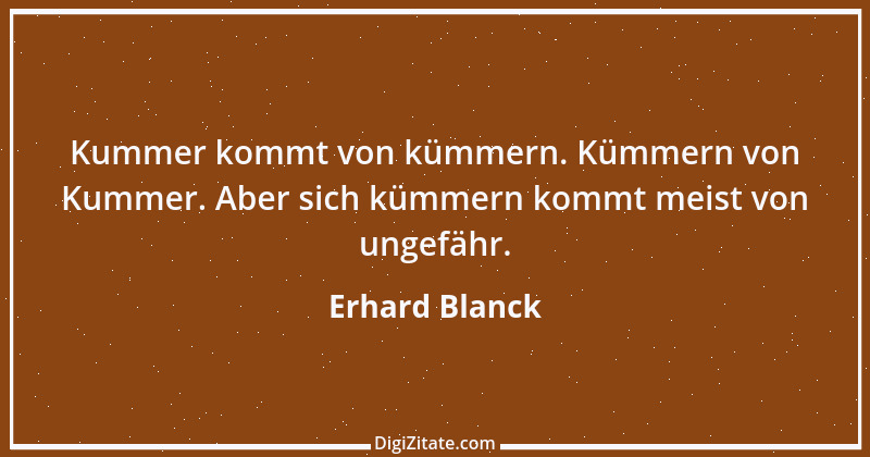 Zitat von Erhard Blanck 1323