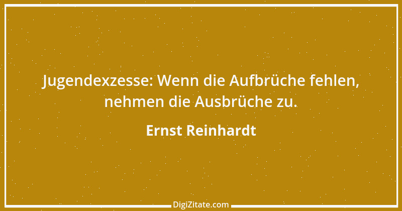 Zitat von Ernst Reinhardt 9