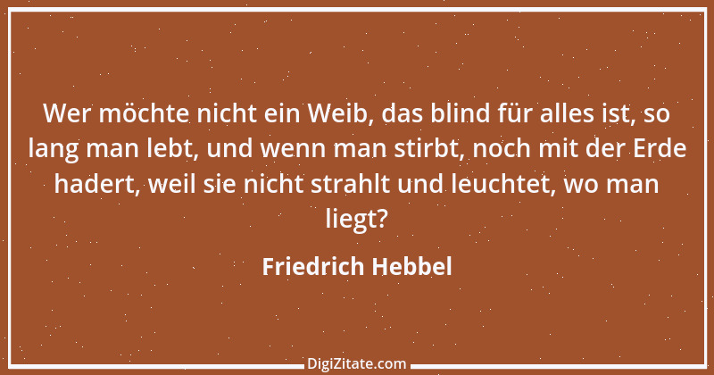 Zitat von Friedrich Hebbel 123