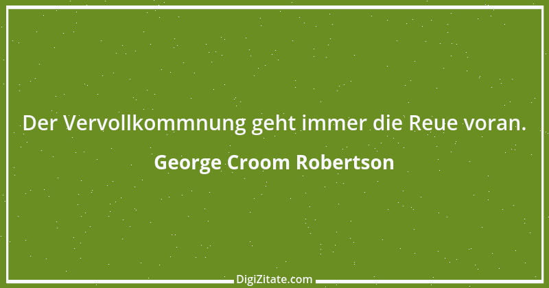 Zitat von George Croom Robertson 1