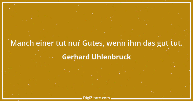 Zitat von Gerhard Uhlenbruck 588