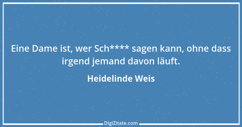 Zitat von Heidelinde Weis 2