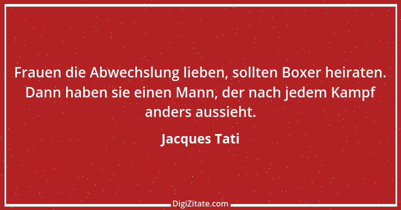 Zitat von Jacques Tati 21