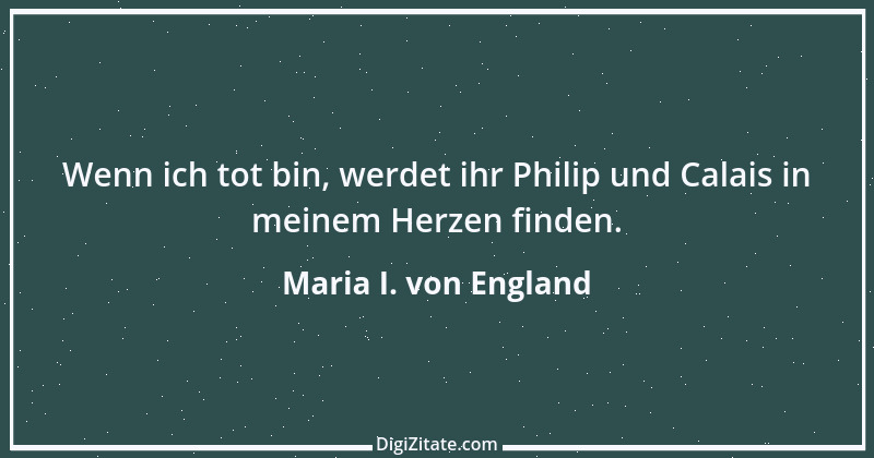 Zitat von Maria I. von England 1