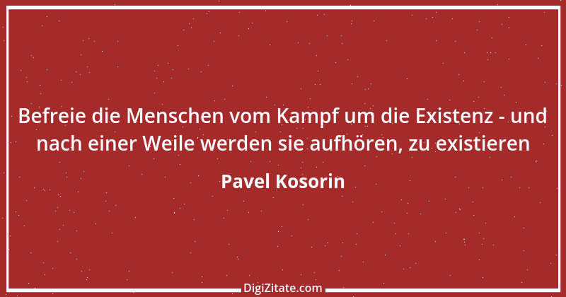 Zitat von Pavel Kosorin 151