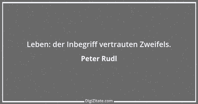 Zitat von Peter Rudl 1042