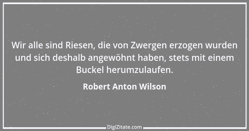 Zitat von Robert Anton Wilson 4