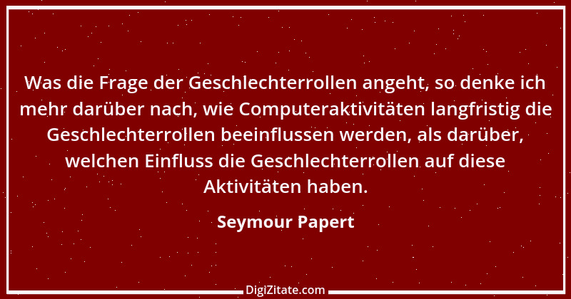 Zitat von Seymour Papert 9