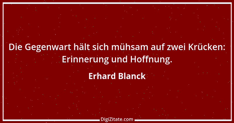 Zitat von Erhard Blanck 701