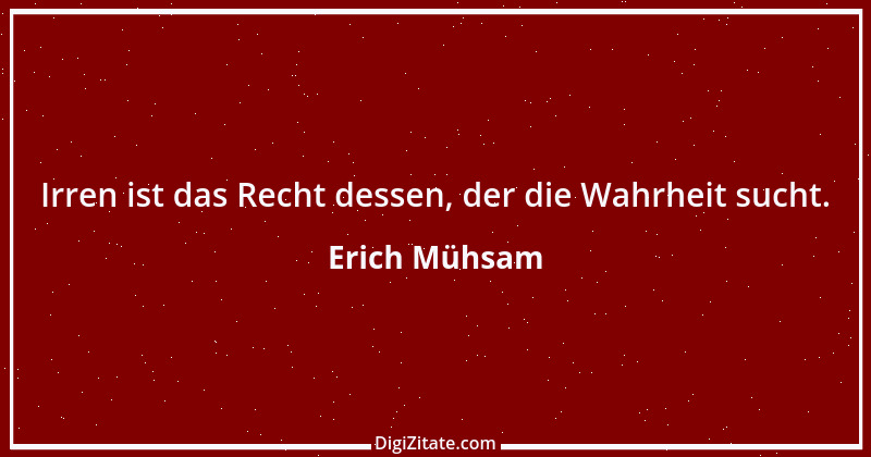 Zitat von Erich Mühsam 22