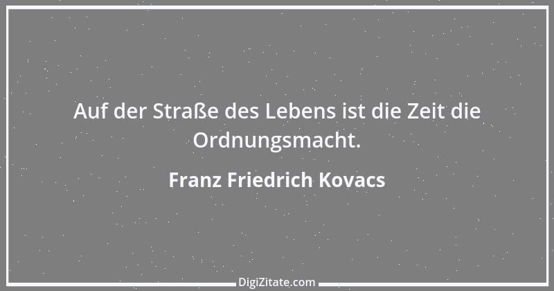 Zitat von Franz Friedrich Kovacs 134