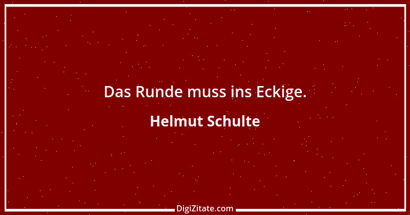 Zitat von Helmut Schulte 4