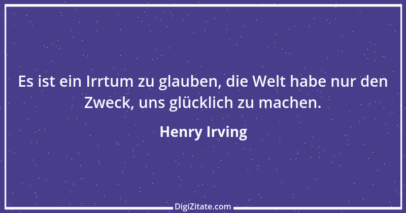 Zitat von Henry Irving 1