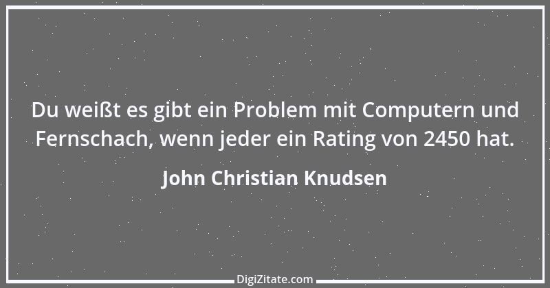 Zitat von John Christian Knudsen 1