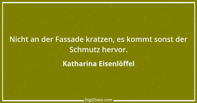 Zitat von Katharina Eisenlöffel 15