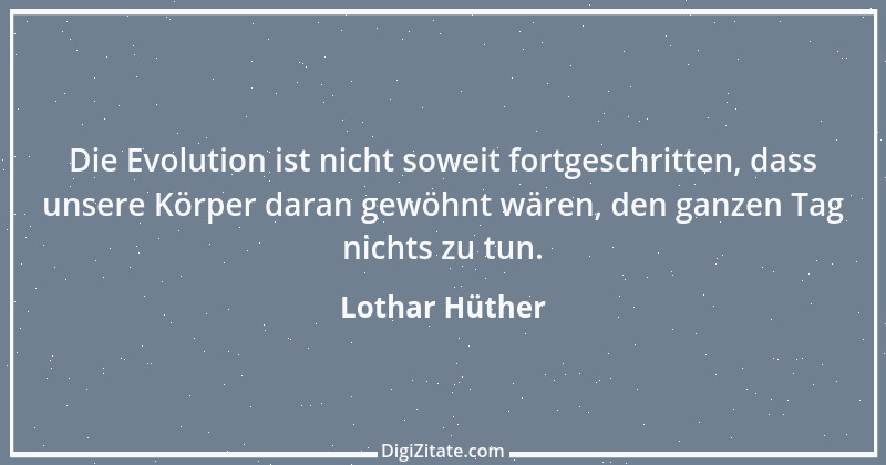 Zitat von Lothar Hüther 12