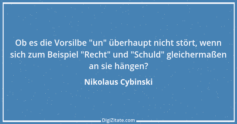 Zitat von Nikolaus Cybinski 53